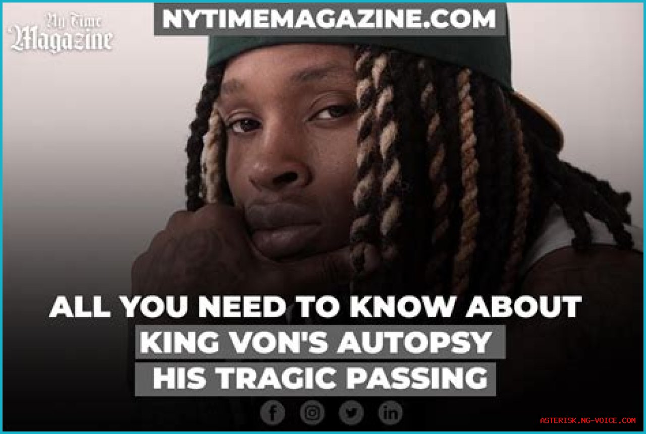 King Von's Autopsy Report: Uncovering The Final Moments